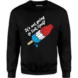 It's Not Going to Lick Itself - Unisex Sweatshirt