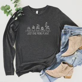just one more plant long sleeve unisex tee